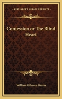 Confession, or, the Blind Heart (Large Print Edition): a Domestic Story 1512149217 Book Cover