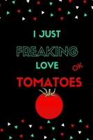 I just freaking Love tomatoes, ok: (Composition Book, Journal) (6 x 9 inch size) Best Gift for Tomato Love, Birthday Gift / Journal / Notebook / Diary 166182465X Book Cover