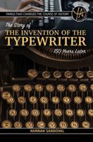 Things That Changed the Course of History: The Story of the Invention of the Typewriter 150 Years Later 1620234068 Book Cover
