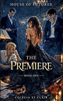 The Premiere (House of Futures) B0GTG36Y19 Book Cover