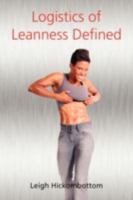 LOGISTICS OF LEANNESS DEFINED 0557254426 Book Cover