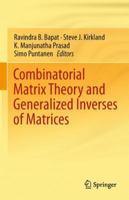COMBINATORIAL MATRIX THEORY AND GENERALIZED INVERSES OF MATRICES 813221725X Book Cover