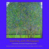 Dwelling with Philippians: A Conversation with Scripture through Image and Word 0802866182 Book Cover