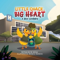 Little Quack, Big Heart: A NICU Journey B0G41QRCZN Book Cover