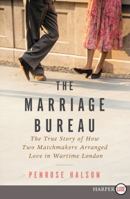 The Marriage Bureau: True Stories of 1940s London Match-Makers 0062562665 Book Cover