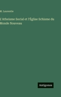 L'Atheisme Social et l'Église Schisme du Monde Nouveau 3368200747 Book Cover