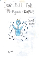 Don't Fall For The Pigeon's Traps!!! B0GTRRK345 Book Cover