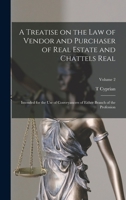 A Treatise on the law of Vendor and Purchaser of Real Estate and Chattels Real: Intended for the use of Conveyancers of Either Branch of the Profession; Volume 2 1018560750 Book Cover