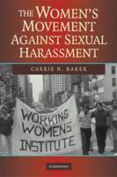 The Women's Movement Against Sexual Harassment (New Approaches to the Americas) 0521704944 Book Cover