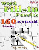 Word Fill-In Puzzles: Fill In Puzzle Book, 160 Puzzles: Vol. 9 1974534804 Book Cover