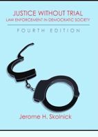 Justice Without Trial: Law Enforcement in Democratic Society 0024115215 Book Cover