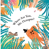 Fun With Mr. Octopus: Where Are You, Mr. Octopus? 0716653591 Book Cover