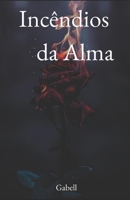 Incêndios da Alma (Portuguese Edition) B0GDTQ82K5 Book Cover