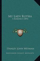 My Lady Rotha: A Romance 1523729341 Book Cover