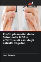 Profili plasmidici della Salmonella MDR e effetto su di essi degli estratti vegetali 6630224728 Book Cover