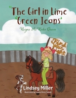 The Girl in Lime Green Jeans: Reigns As Rodeo Queen B0GY9VLMHR Book Cover