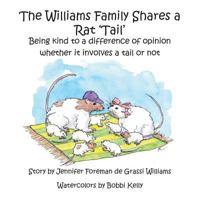 The Williams Family Shares a Rat "Tail": Being kind to a difference of opinion whether it involves a tail or not 1540336654 Book Cover