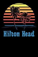Hilton Head: Beach Lover's Journal with Beach Themed Stationary 1798560135 Book Cover