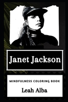Janet Jackson Mindfulness Coloring Book (Janet Jackson Mindfulness Coloring Books) 1657186466 Book Cover