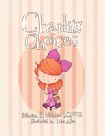 Charli's Choices 1480805076 Book Cover