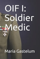 Oif I: Soldier Medic B096TL8Q9Q Book Cover