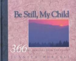 Be Still, My Child: 366 Devotional Readings from the Psalms 0872271919 Book Cover