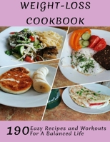 Weight-Loss Cookbook: 190 Easy Recipes and Workouts For A Balanced Life B093B43PW6 Book Cover