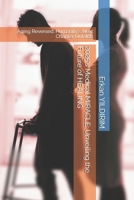 2025's Medical MIRACLE: Unveiling the Future of HEALING: Aging Reversed: Humanity's Next Chapter Unfolds B0DYY49WSP Book Cover