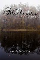 The Blackwater Philosopher 0557538912 Book Cover
