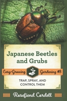 Japanese Beetles and Grubs : How to Kill Them! 1978059779 Book Cover
