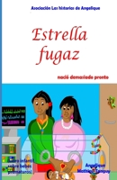 Estrella fugaz nació demasiado pronto (Libro infantil sobre bebés prematuros) (Spanish Edition) B087RG9CT2 Book Cover