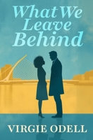 What We Leave Behind B0FMPC9GBP Book Cover