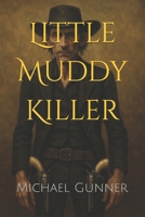 Little Muddy Killer: Metamorphosis B0BZFG4YV8 Book Cover