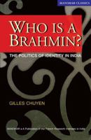 Who Is a Brahmin?: The Politics of Identity in India 8173046034 Book Cover
