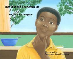 "That's What Gentlemen Do" 0981821928 Book Cover