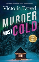 MURDER MOST COLD a gripping and terribly twisty murder mystery (Smart Woman's Mystery) 1835262317 Book Cover