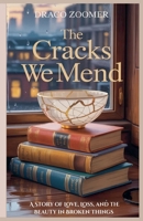 The Cracks We Mend B0FNTP9W9K Book Cover