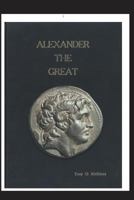 Alexander the Great: Parallel Lives: The Story of Alexander of Macedon and Peucestas Who Became the 8th Royal Bodyguard. 0648351912 Book Cover