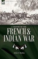 A History of the French & Indian War 1846776570 Book Cover