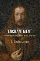 Enchantment: On Charisma and the Sublime in the Arts of the West 0812223357 Book Cover