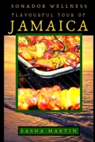 Flavourful Tour of Jamaica (Sonador Wellness) B08C96911Z Book Cover