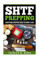 Shtf Prepping: Everything Preppers Need to Know If Shtf ( 2 in 1 ) 1539751929 Book Cover