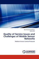 Quality of Service Issues and Challenges of Mobile Sensor Networks: Medium Access Control Protocols 3659287040 Book Cover