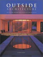 Outside Architecture: Outdoor Rooms Designed by Architects (International Road Poster Maps) 1564968820 Book Cover