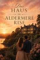 Das Haus in Aldermere Rise (German Edition) B0H2Q2Z8ZD Book Cover
