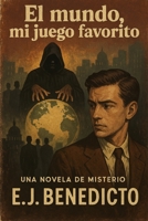 El mundo, mi juego favorito. (Spanish Edition) B0FMS2N2QS Book Cover