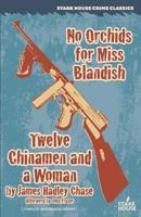 No Orchids for Miss Blandish / Twelve Chinamen and a Woman 1944520066 Book Cover