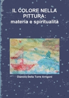 IL COLORE NELLA PITTURA: materia e spiritualità 132614183X Book Cover