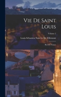 Vie de Saint Louis, Roi de France. Tome 2 1019099429 Book Cover