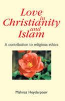 Love In Christianity And Islam 0904287793 Book Cover
